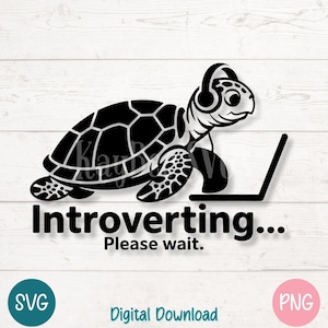 Tortue de mer SVG PNG drôle introverti ordinateur portable casque citation fichier coupe pour Cricut Silhouette sublimation imprimable