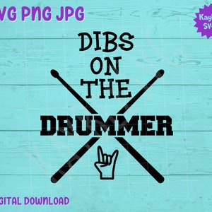 Dibs On The Drummer SVG PNG JPG Clipart Digital Cut File Download for Cricut Silhouette Sublimation Printable Art - Commercial Use