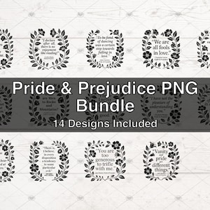 Pode incluir: Uma coleção de 14 designs em preto e branco com citações de Orgulho e Preconceito. Cada citação é emoldurada por uma coroa de flores. O texto "Pride & Prejudice PNG Bundle - 14 Designs Included" é exibido.