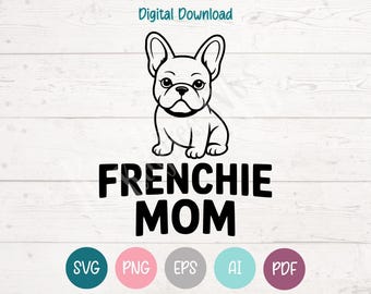 Maman Bouledogue Français - Fichiers de découpe SVG et PNG pour Cricut, Silhouette, gravure et sublimation