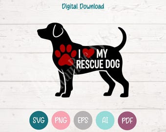 I Love My Rescue Dog SVG PNG Clipart Cut Files for Cricut, Silhouette, Laser