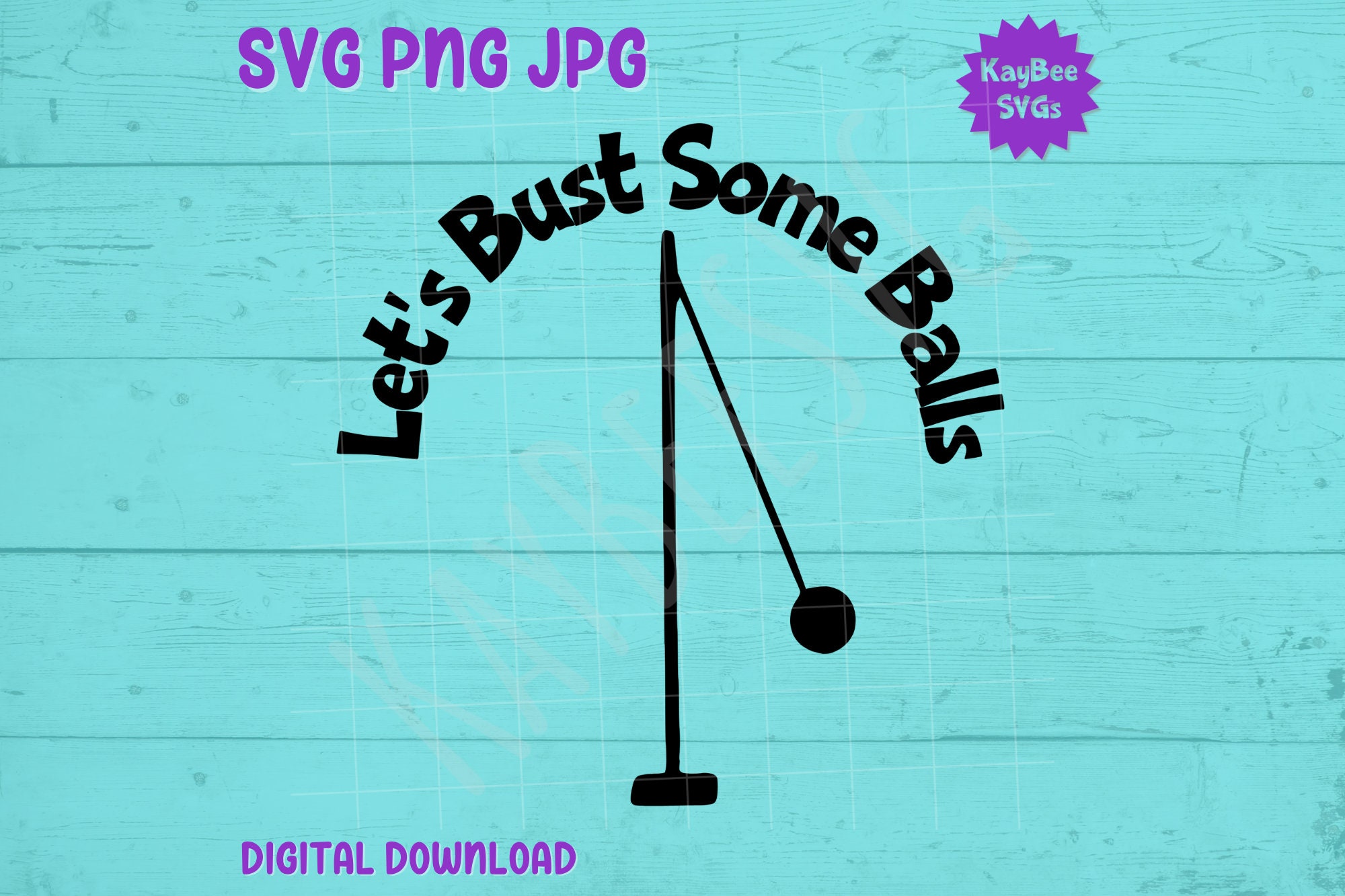 Let's Bust Some Balls Tetherball SVG PNG Jpg Clipart Digital Cut