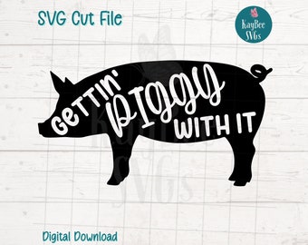 Gettin' Piggy With It Pig SVG Cut File for Cricut, Silhouette, Digital Download, Printable Clipart, Commercial Use, Clip Art, Laser Stencil