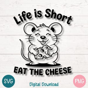 Archivo de corte SVG PNG de ratón: La vida es corta, come el queso. Cita divertida de ratón de dibujos animados para Cricut, silueta, imágenes prediseñadas de sublimación, grabado láser.