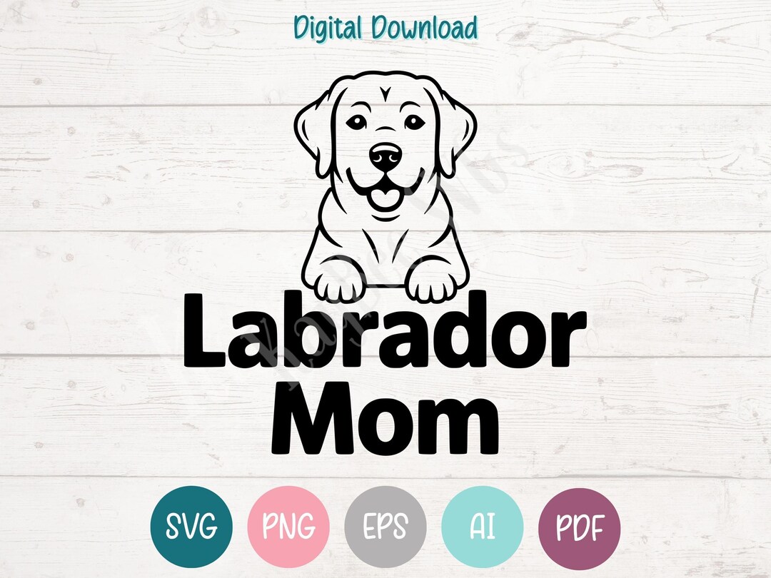 Labrador Mom SVG PNG Clipart Cut Files for Cricut, Silhouette, Laser ...