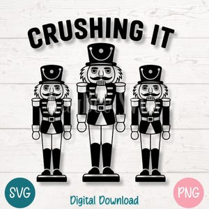 Arquivo de corte SVG PNG do Quebra-Nozes Crushing It para Cricut, Silhouette, Sublimação, Clipart para impressão, Gravação a laser - Design de camiseta de time de Natal