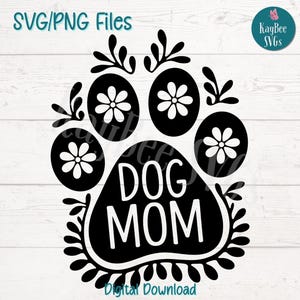 Dog Mom Floral Pawprint SVG PNG Cut Files for Cricut, Digital Download, Laser Engraving, Sublimation, Printable Clipart, Commercial Use