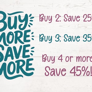 May include: A teal and purple graphic on a white wooden background. The teal text reads "Buy More Save More" with the phrases "Buy 2: Save 25%", "Buy 3: Save 35%", and "Buy 4 or more: Save 45%!" in purple.
