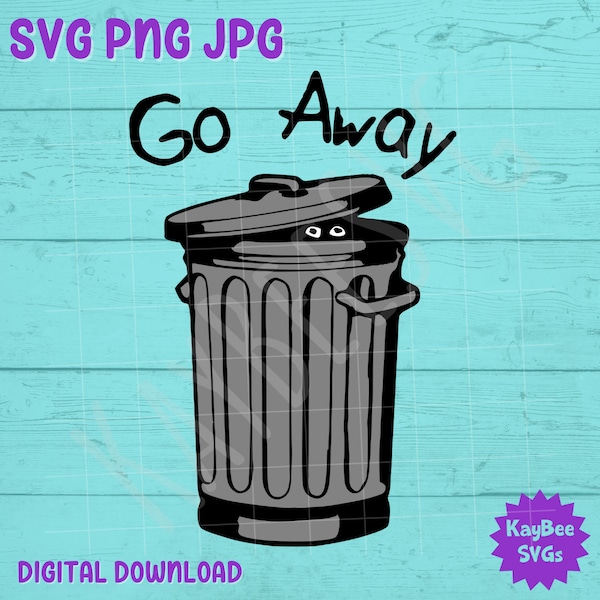 Go Away - Trash Can with Eyes SVG PNG JPG Clipart Digital Cut File Download for Cricut Silhouette Sublimation Printable - Commercial Use