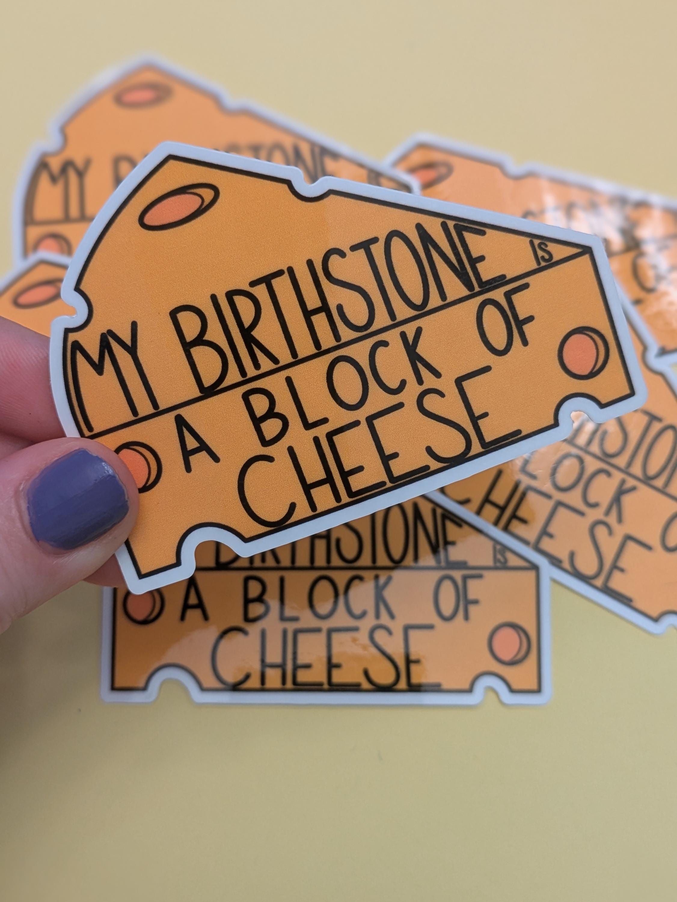 Funny Cheese Lover Vinyl Sticker: My Birthstone is Cheese - Etsy