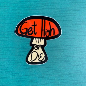 Get High or Die Sticker