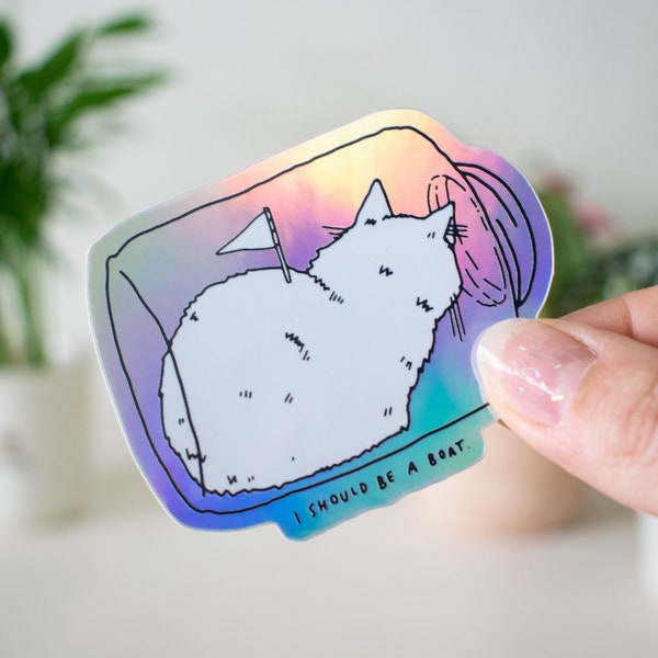 I should be a boat | Holographic Vinyl Stickers, Cat Stickers, Vinyl Cat Stickers, Kawaii Sticker, Water Bottle Sticker, Laptop Stickers