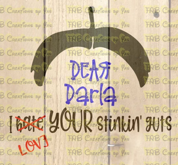 Dear Darla I Hate Your Stinkin Guts Svg Etsy
