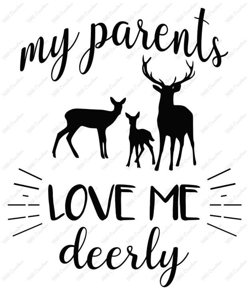 Download My Parents Love Me Deerly svg png eps dxf | Etsy