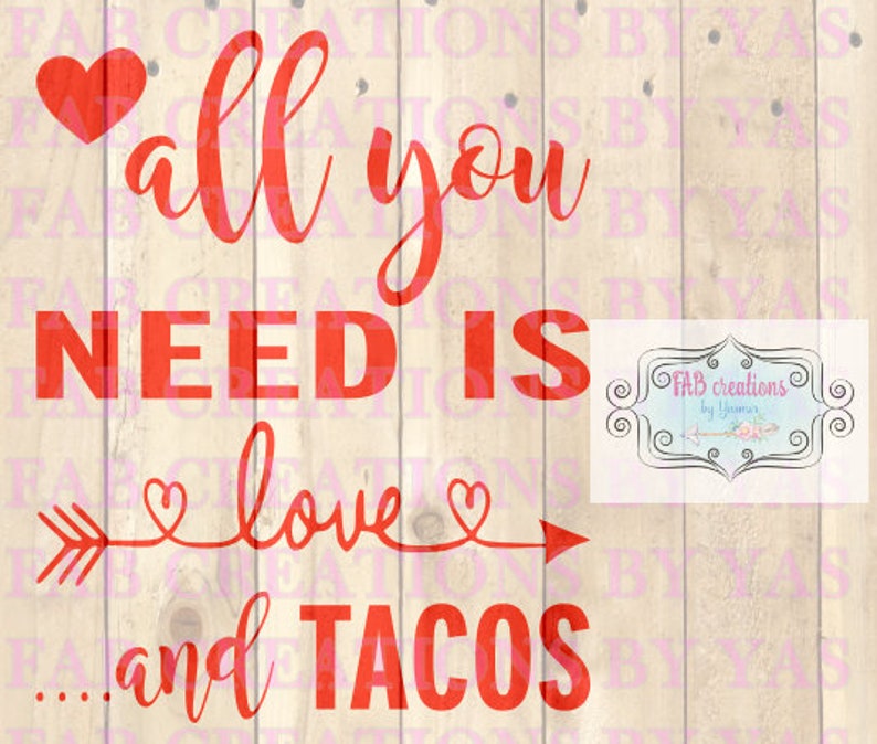 All You Need is Love and Tacos Svg Only Etsy