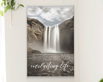 Scripture Wall Art John 4:14 | Bible Verse Sign | Christian Wall Decor | Bible Verse Wall Art | Everlasting Life Waterfall Canvas