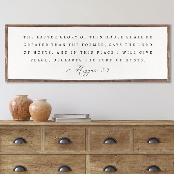 The latter glory of this house shall be greater |  Farmhouse Wood Sign | CHRISTIAN WALL ART | Scripture Wall Art |  Haggai 2:9 | Dining Room