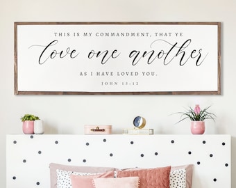 Love One Another WOOD SIGN| Christian Wall Art | Farmhouse Wood Sign | Scripture Wall Art | Christian Wall Art |  John 15:12