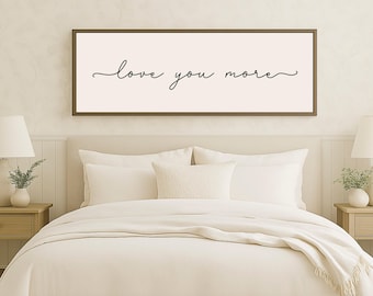 Love You More Wood Sign | Master bedroom | Farmhouse Wood Sign | Bedroom Room Wall Art | Family Room Wall Art | Love you more wood sign