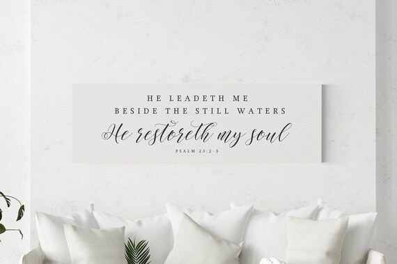He Leadeth Me Beside The Still Waters He Restoreth My Soul - Etsy