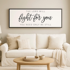 The Lord Will Fight For You You Need Only Be Still | Farmhouse Wood Sign | CHRISTIAN WALL ART | Scripture Wall Art | Exodus 14:14
