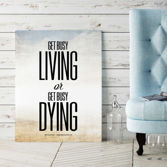 Shawshank Redemption Get Busy Living Or Get Busy Dying Etsy