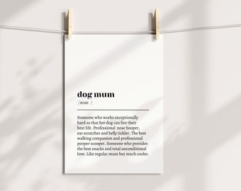 Dog Mum/Parents Definition Print,Gift Idea for Dog Mum/Parents, Dog Loving Friend Gift Idea, Dog Mum Gift, Dog lover Gift, Dog Sitter Gift