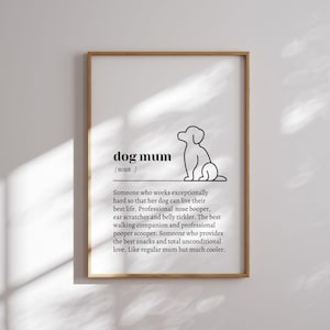 Dog Mum Definition Digital Print, Gift Idea for Dog Mum/Parents, Dog Loving Friend Gift Idea, Dog Mum Gift, Dog lover Gift, Dog Sitter Gift