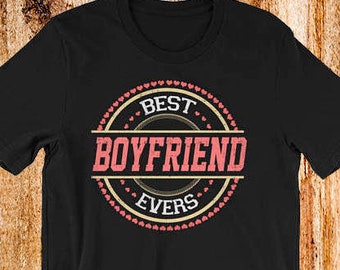 Best Boyfriend Evers, Shirt, Tank Top, Hoodie, Fun Boyfriend Gift, Boyfriend Shirt, Boyfriend One Year, Distance Boyfriend, Proud Boyfriend