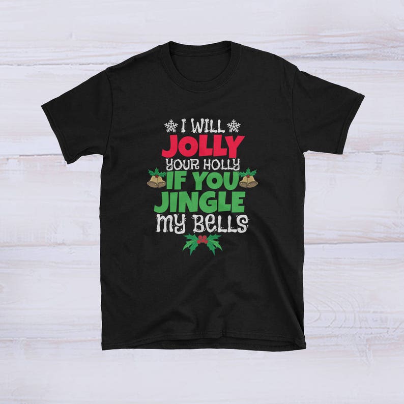 I Will Jolly Your Holly If You Jingle My Bells Shirt Tank - Etsy