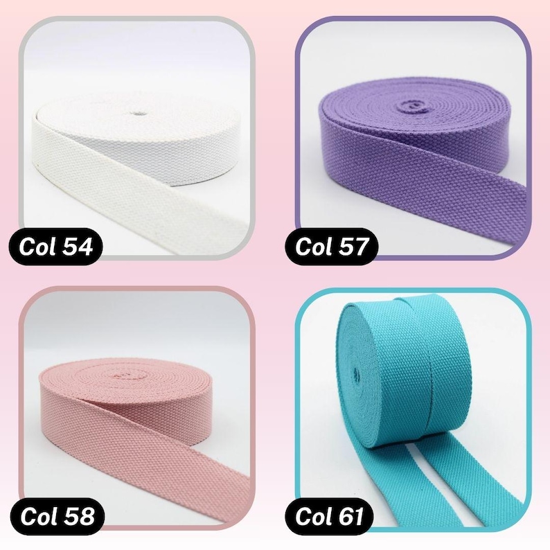May include: Four spools of canvas webbing in various colors: white (Col 54), purple (Col 57), pink (Col 58), and turquoise (Col 61). Each spool is neatly rolled, with a portion of the webbing unrolled to show the texture. The text "Col" followed by a number is visible on each spool.