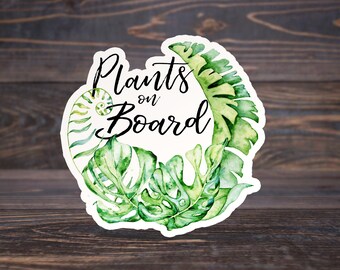 Plants on Board Bumper Sticker | Plant Lover | Crazy Plant Lady | Plant Vibes | Houseplants | Plant Sticker | Plant Decal