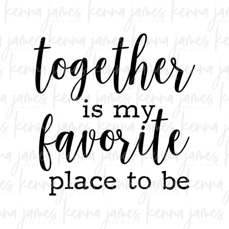 Together Is My Favorite Place To Be svg Couple svg Family Etsy