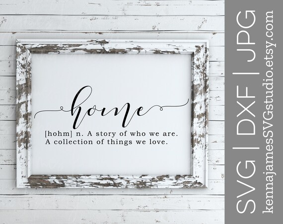 Download Home A Story Of Who We Are A Collection Of Things We Love Svg Etsy