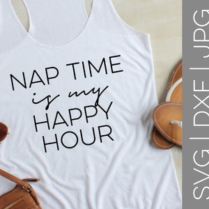 NAP tijd Is mijn Happy Hour svg | NAP tijd svg | Happy Hour svg | Moeder leven svg | Stay At Home Mom svg | Sahm svg | SVG | DXF | JPG | knippen van bestand