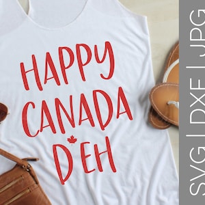 Happy Canada D&#39;eh svg | Happy Canada Day svg | Canada Day svg | Canada svg | Canadian svg | Maple Leaf svg | SVG | DXF | JPG | cut file