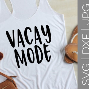 Vacay Mode svg | Vacation Mode svg | Beach svg | Summer svg | Summer Vacation svg | Adventure svg | Travel svg | SVG | DXF | JPG | cut file