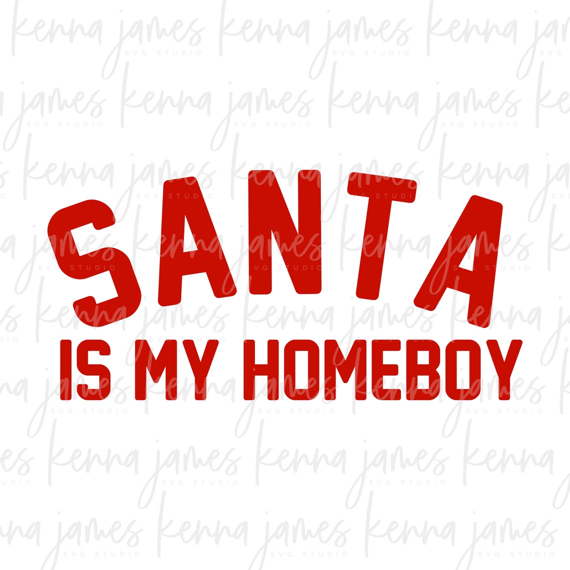 Santa is My Homeboy Svg Santa Svg Santa Claus Svg - Etsy