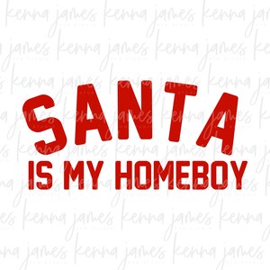 Santa is My Homeboy Svg | Santa Svg | Santa Claus Svg | Christmas Svg ...