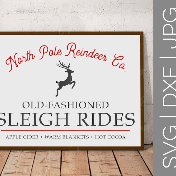 North Pole Reindeer Co svg | Old Fashioned Sleigh Rides svg | Christmas svg | Holiday svg | Farmhouse svg | SVG | DXF | JPG | cut file