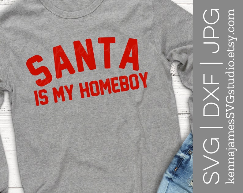 Santa is My Homeboy Svg Santa Svg Santa Claus Svg - Etsy