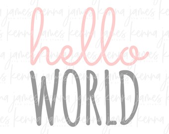 Hello World svg | Baby svg | Baby Girl svg | Newborn svg | SVG | DXF | JPG | cut file