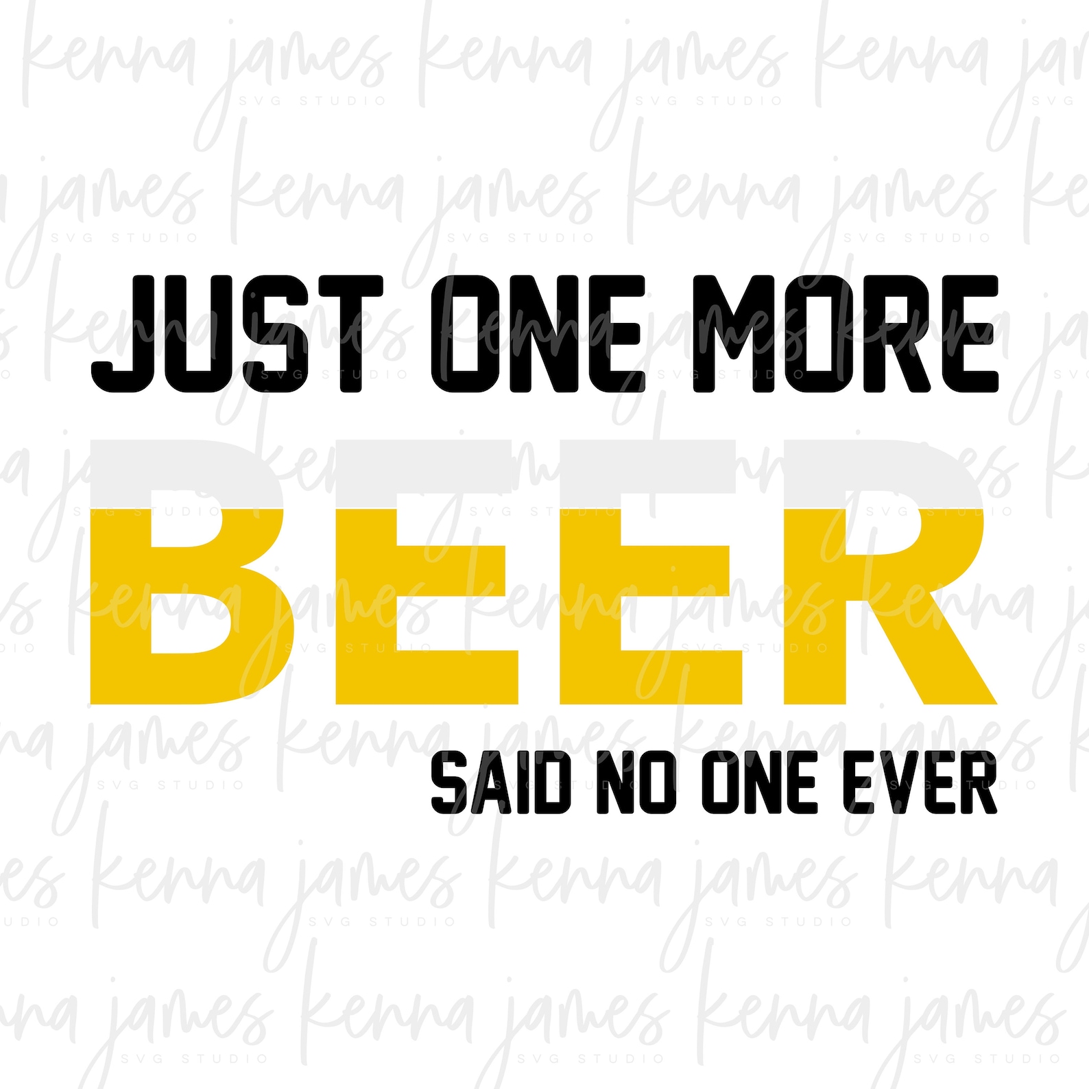 Just One More Beer Said No One Ever Svg Beer Svg Funny Svg Etsy