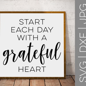 Start Each Day With A Grateful Heart Svg Begin Each Day With - Etsy