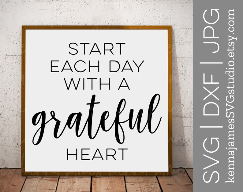 Start Each Day With A Grateful Heart Svg Begin Each Day With - Etsy