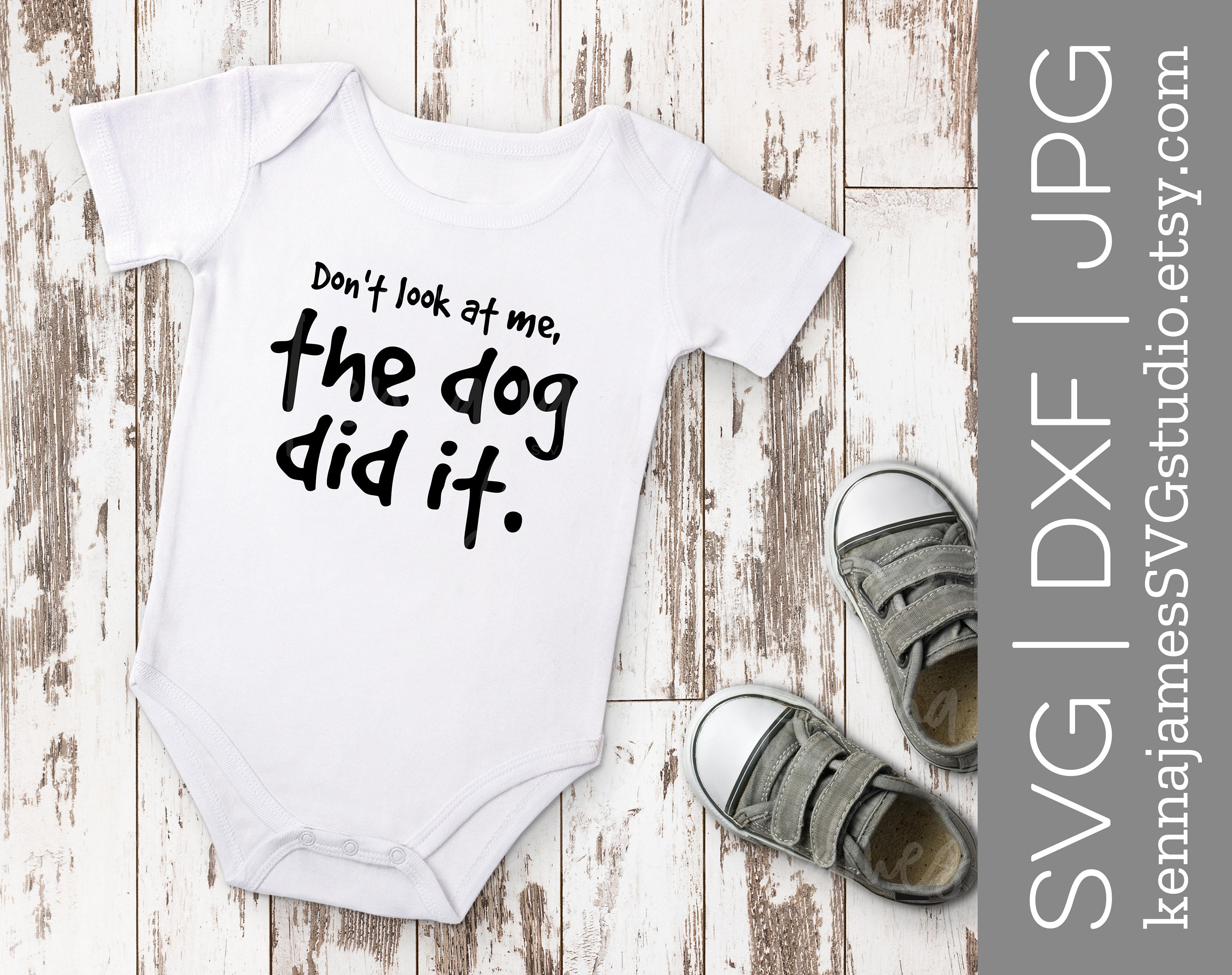 Download Don T Look At Me The Dog Did It Svg Cute Baby Svg Etsy