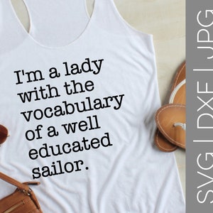 Ich bin A Lady mit der Wortschatz von A gut erzogen Seefahrer Svg | Fluchen Svg | Schwöre Svg | Seemann Svg | SVG | DXF | JPG | Cut Datei