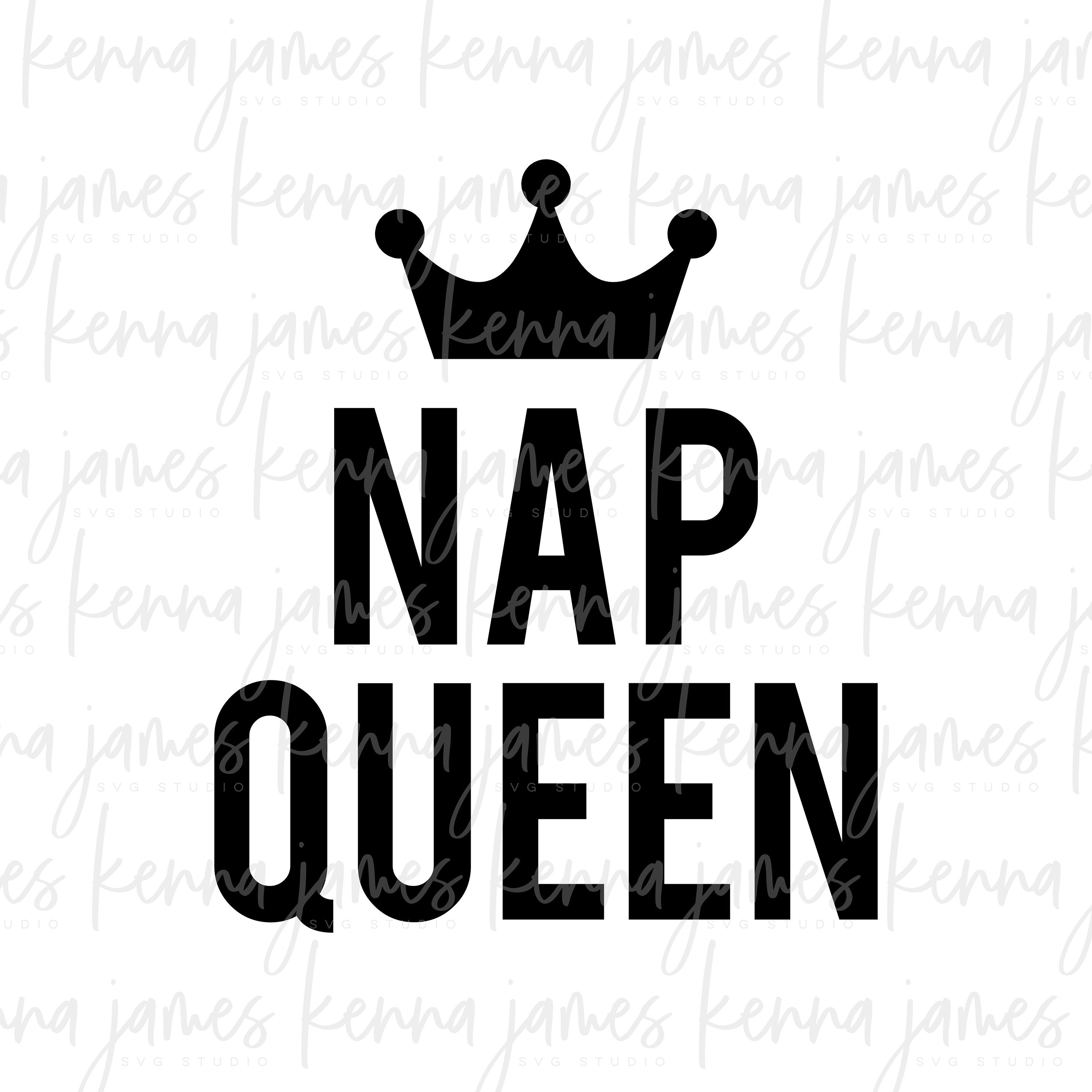 Nap Queen Svg Nap Svg Queen Svg Baby Girl Svg Toddler Etsy Australia