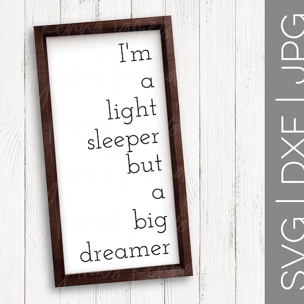 I'm A Light Sleeper But A Big Dreamer svg | Baby svg | Baby Boy svg | Baby Girl svg | Nursery svg | SVG | DXF | JPG | cut file