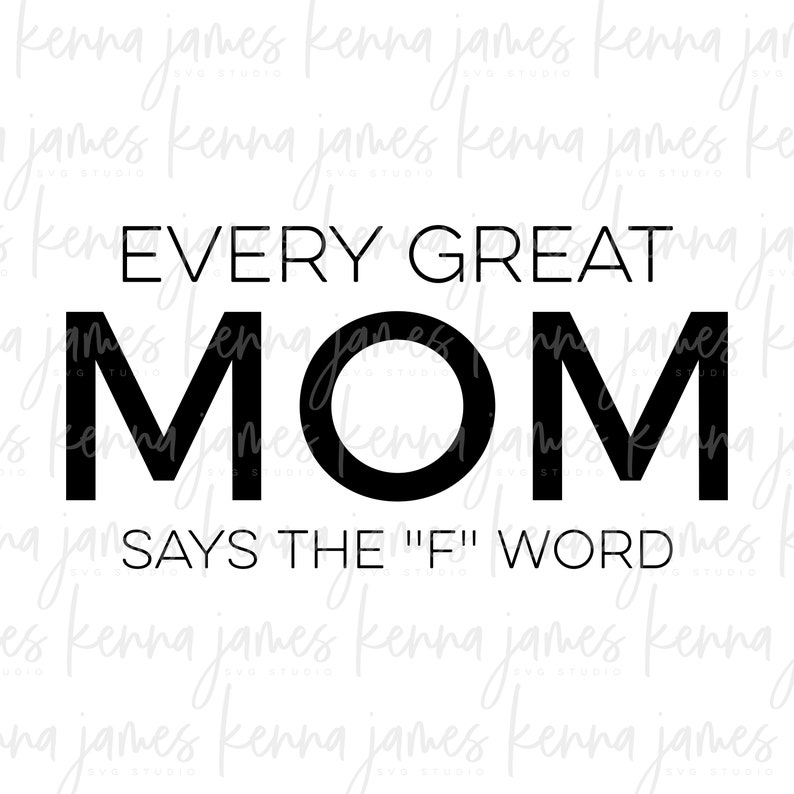 Download Every Great Mom Says The F Word svg Mom Life svg | Etsy